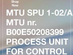 MTU SPU 1-02/A MTU nr. B00E50208399 Process Unit for Control Panel